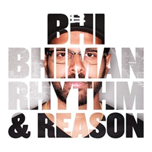 Bhi Bhiman – Rhythm & Reason