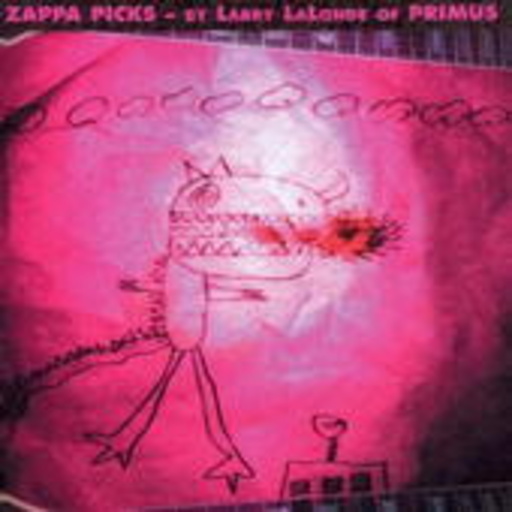 Zappa Picks – By Larry LaLonde Of Primus
