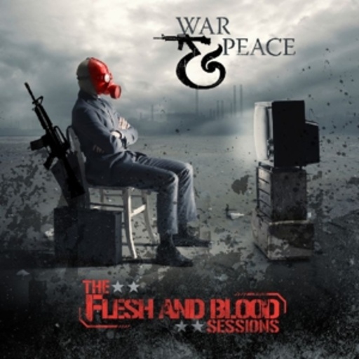 War & Peace – Flesh And Blood Sessions