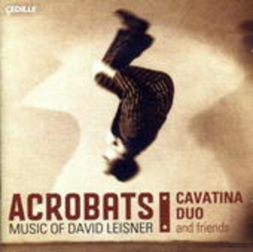 Cavatina Duo – Acrobats - Music Of David Leisner