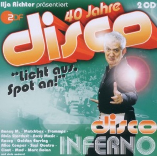 Diverse – 40 Jahre disco: disco Inferno - Ilja Richter präsentiert