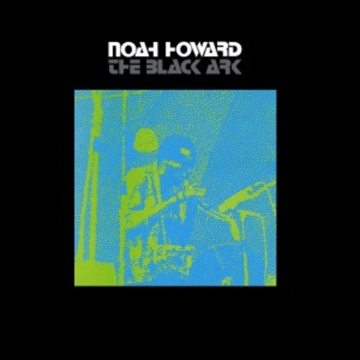 Noah Howard – The Black Ark