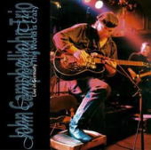 John Campbelljohn – The World Is Crazy - Live In Germany