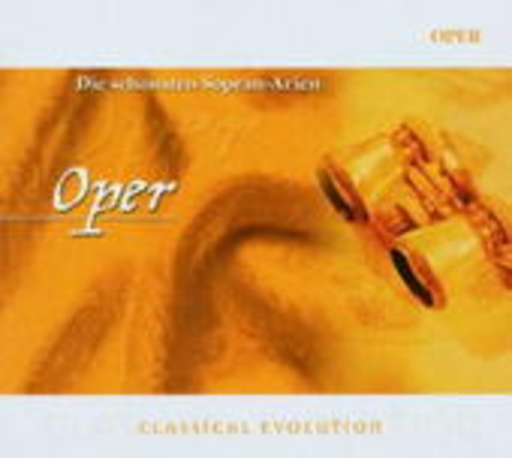 Diverse – Die schönsten Sopran-Arien (Classical Evolution)