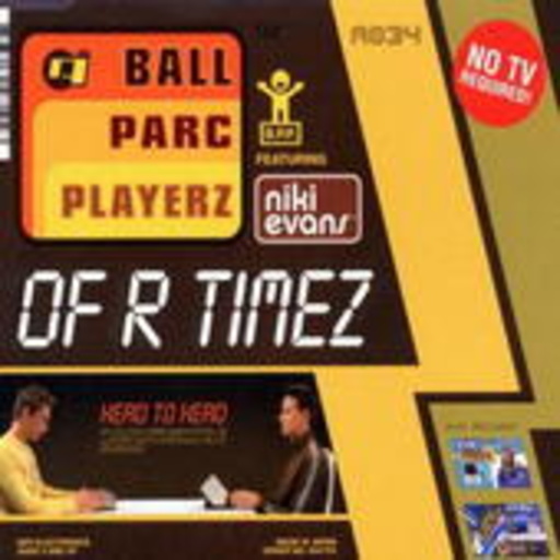 Ball Parc Playerz – Of R Timez