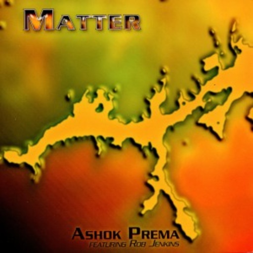 Ashok Prema – Matter