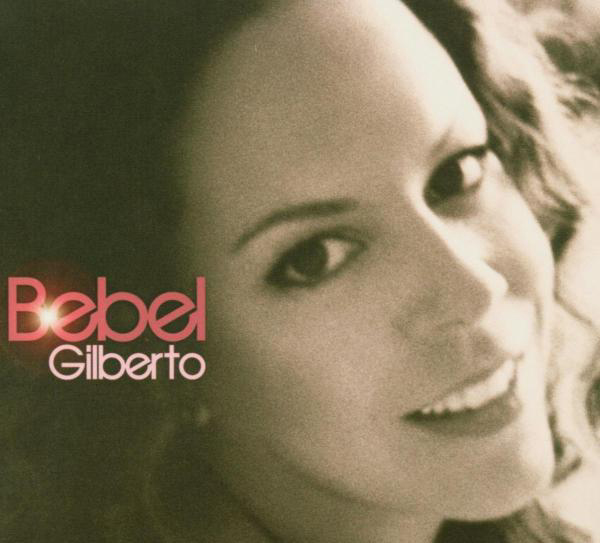 Bebel Gilberto – Bebel Gilberto
