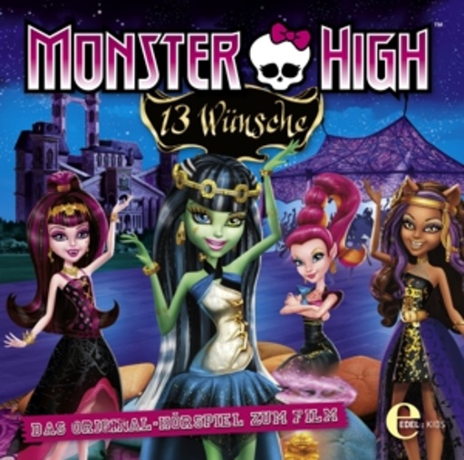 Diverse – Monster High - 13 Wünsche - Das Original-Hörspiel zum Film