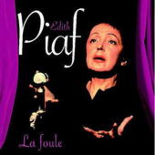 Edith Piaf – La Foule
