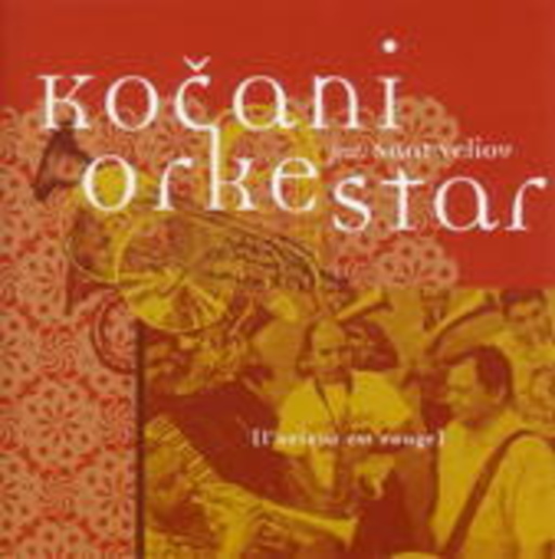 Kocani Orkestar – L' Orient Est Rouge