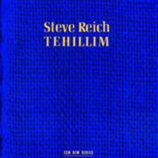 Steve Reich – Tehilim