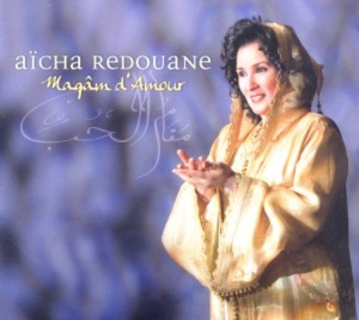 Aïcha Redouane – Maqâm D'Amour