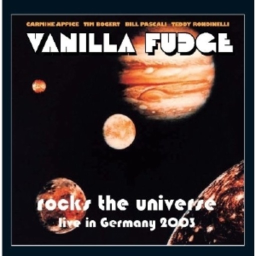 Vanilla Fudge – Rocks The Universe - Live In Germany 2003