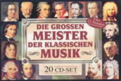 Diverse – Die großen Meister der klassischen Musik