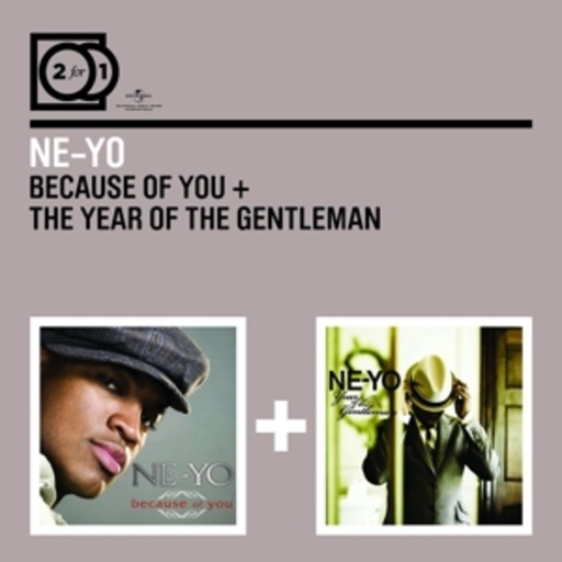 Ne-Yo – 2 For 1: Because Of You/The Year Of The Gentleman