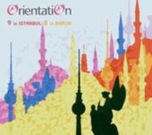 Orientation – 9 in Istanbul, 8 in Berlin