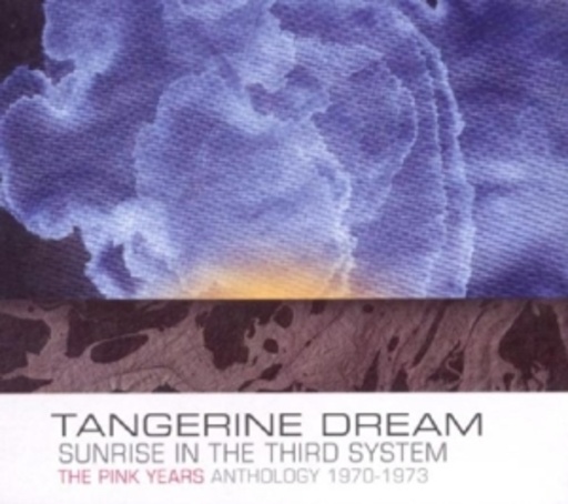 Tangerine Dream – Sunrise In The Third System - Anthology