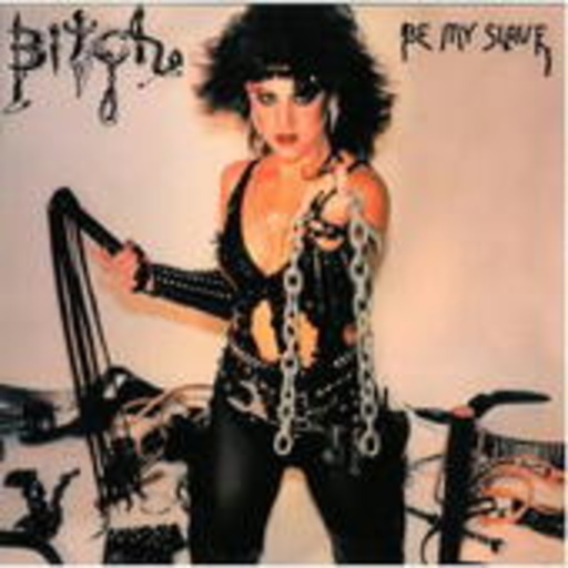 Bitch – Be My Slave