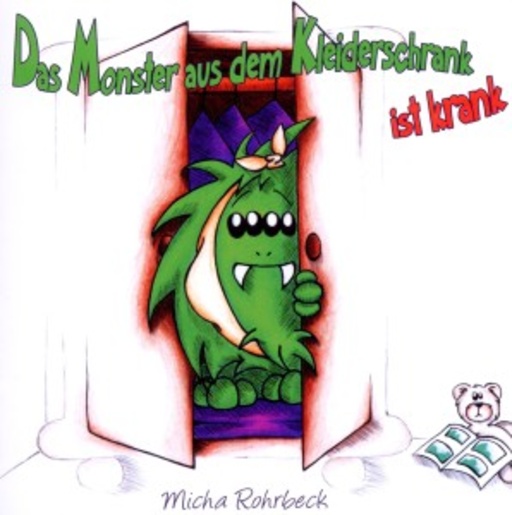 Micha Rohrbeck – Das Monster aus dem Kleiderschrank ist krank