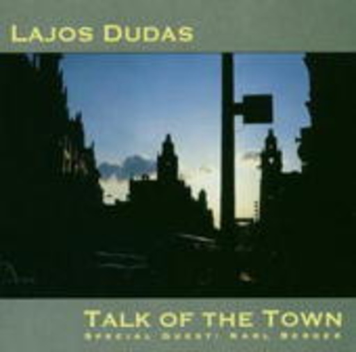 Lajos Dudas – Talk Of The Town