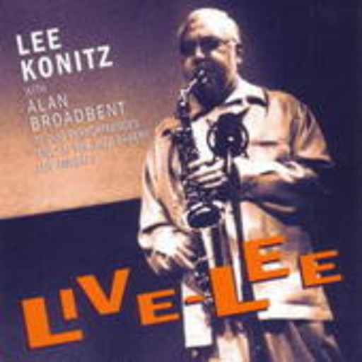 Lee Konitz with Alan Broadbent – Live-Lee