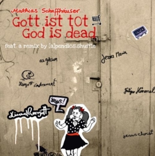 Mathias Schaffhäuser – Gott ist tot
