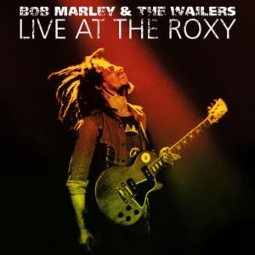Bob Marley And The Wailers – Live At The Roxy