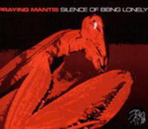 Praying Mantis – Silence Of Being Lonley