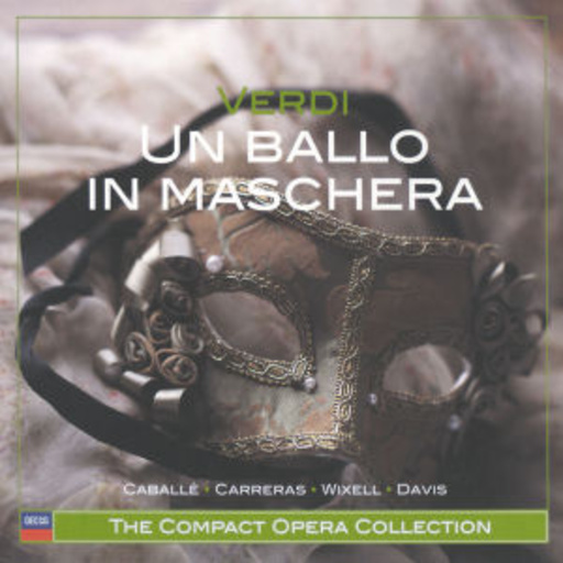 Caballe/Carreras/Wixell/Davies – Un Ballo In Maschera (GA) (The Compact Opera Collection)