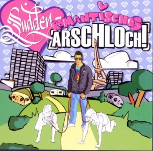 Sudden – Romantisches Arschloch