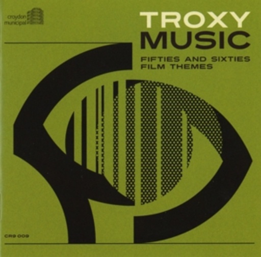 Diverse – Troxy Music - Fifties And Sixties Film Themes