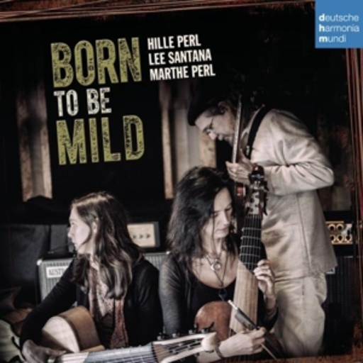 Hille Perl – Born To Be Mild