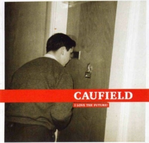 Caufield – I Love The Future!