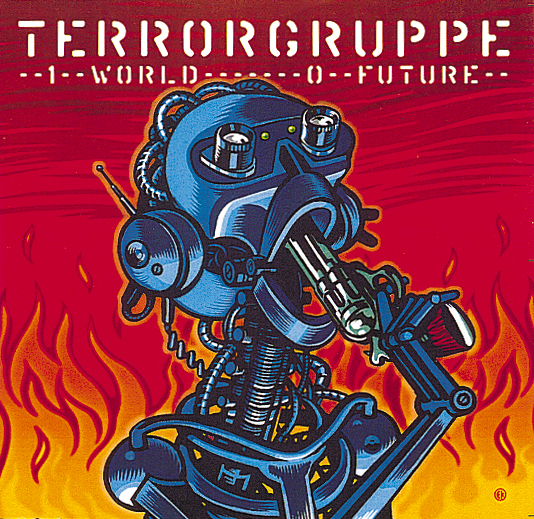 Terrorgruppe – 1 World - 0 Future