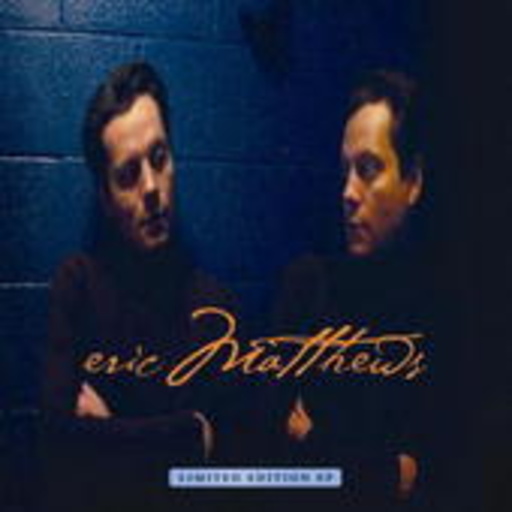 Eric Matthews – Limited Edition EP