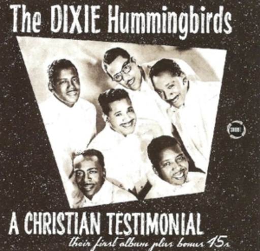 The Dixie Hummingbirds – A Christian Testimonial