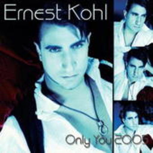 Ernest Kohl – Only You 2005