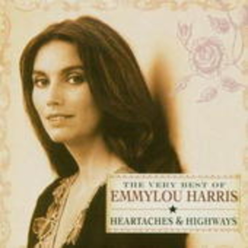 Emmylou Harris – Heartaches & Highways: The Very Best Of