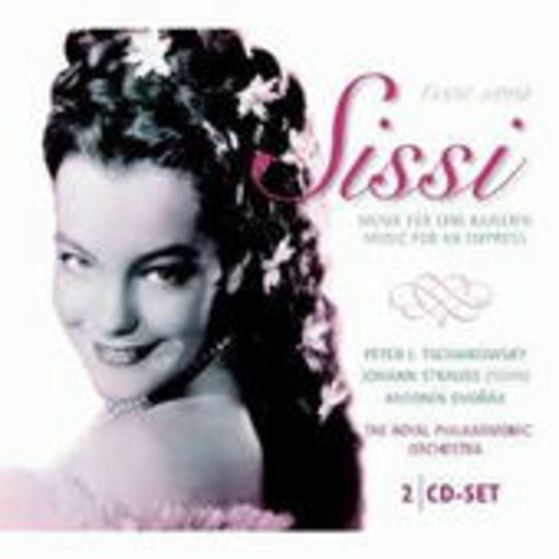 Royal Philharmonic Orchestra – Sissi - Musik für eine Kaiserin