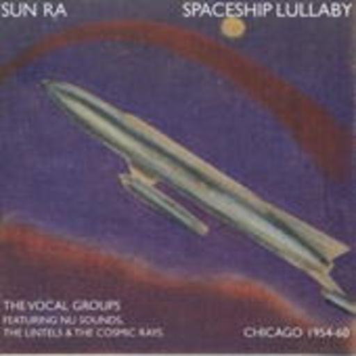 Sun Ra – Spaceship Lullaby (1954-1960)