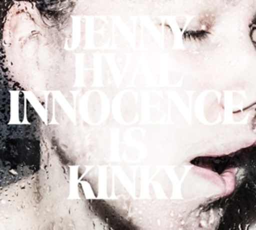 Jenny Hval – Innocence Is Kinky