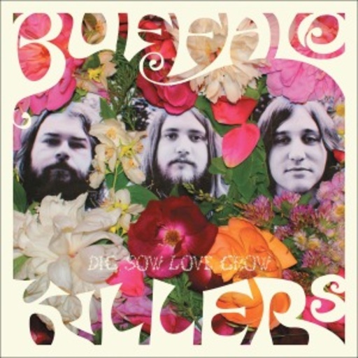 Buffalo Killers – Dig. Sow. Love. Grow.