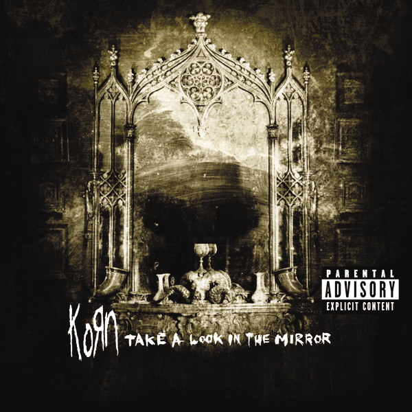 Korn – Take A Look In The Mirror