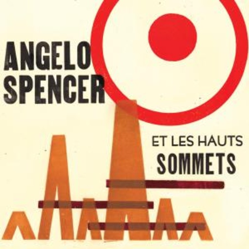 Angelo Spencer Et Les Hautes Sommets – Angelo Spencer Et Les Hautes Sommets