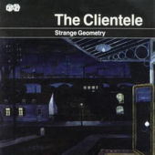 The Clientele – Strange Geometry