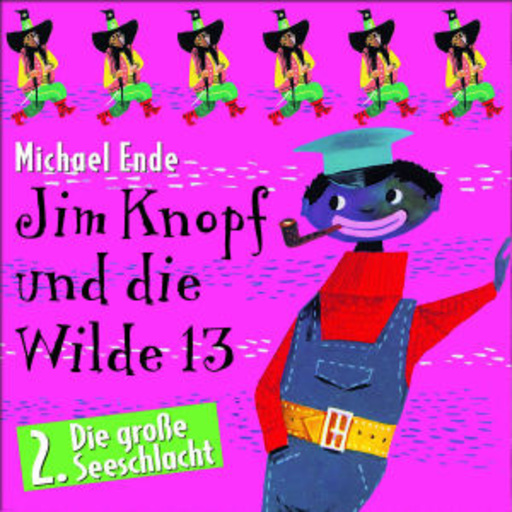Michael Ende – Jim Knopf und die Wilde 13, Teil 2: Die große Seeschlacht