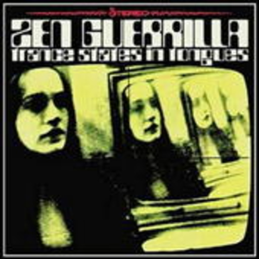 Zen Guerilla – Trance States In Tongues