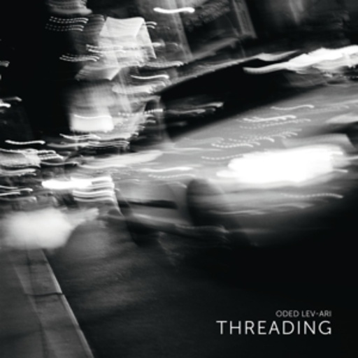 Oded Lev-Ari – Threading