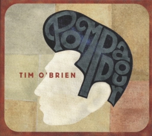 Tim O'Brien – Pompadour
