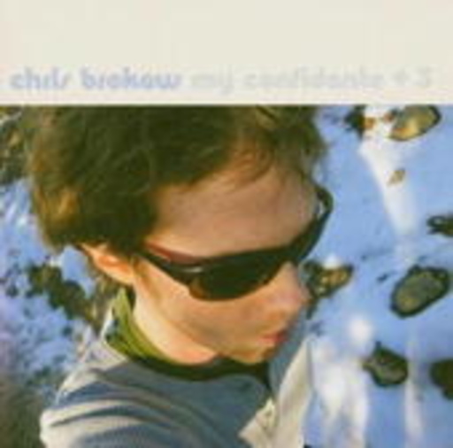 Chris Brokaw – My Confidante + 3